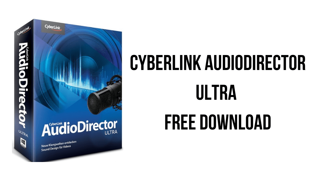 CyberLink AudioDirector Ultra 2024 - Free download of CyberLink Audio Director Ultra software.